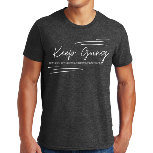 Mens Graphic T-shirt Keep Going Don't Give Up - Inspirational